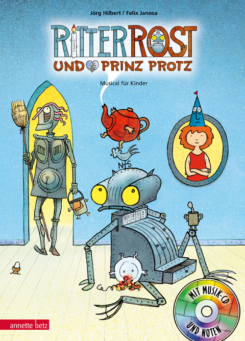 Ritter Rost 4: Ritter Rost und Prinz Protz (Ritter Rost mit CD und zum Streamen, Bd. 4) - Jörg Hilbert, Felix Janosa