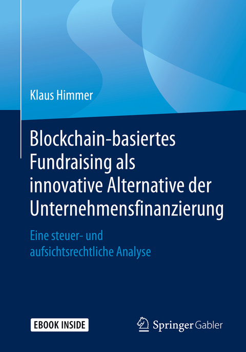 Blockchain-basiertes Fundraising als innovative Alternative der Unternehmensfinanzierung - Klaus Himmer