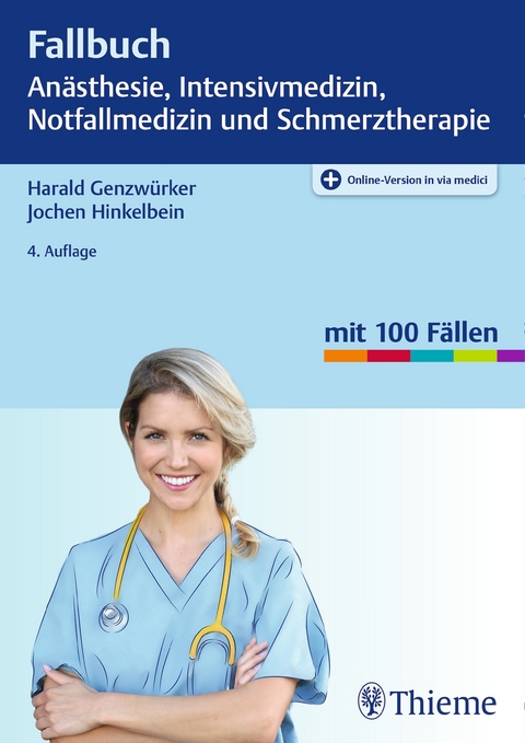 Fallbuch Anästhesie, Intensivmedizin, Notfallmedizin und Schmerztherapie - Harald Genzwürker, Jochen Hinkelbein
