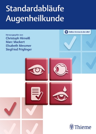 Standardabläufe in der Augenheilkunde - Christoph Hirneiß; Marc Mackert; Elisabeth Messmer …