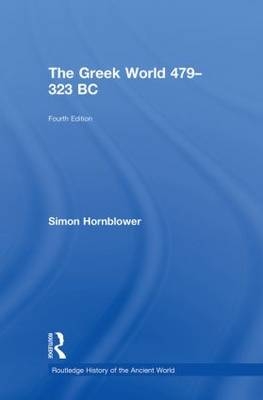 Greek World 479-323 BC - Simon Hornblower