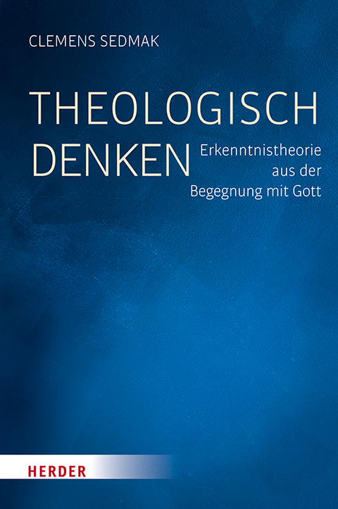 Theologisch denken - Clemens Sedmak