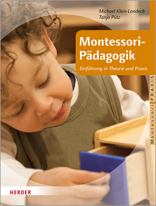Montessori-Pädagogik - Michael Klein-Landeck; Tanja Pütz