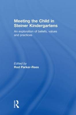 Meeting the Child in Steiner Kindergartens - Rod Parker-Rees