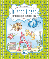 Kuschelflosse - Der knusperleckere Buchstaben-Klau - Nina Müller