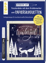 Vorlagenmappe Fensterdeko mit dem Kreidemarker & Papiersilhouetten - Wunderbare Winterzeit. - Miriam Dornemann