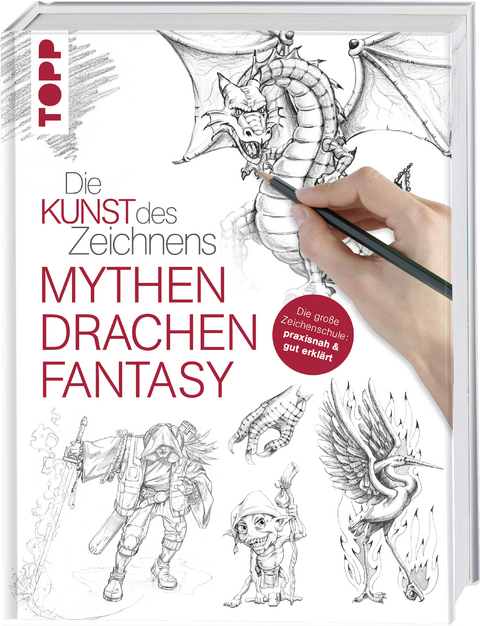 Die Kunst des Zeichnens - Mythen, Drachen, Fantasy -  Frechverlag