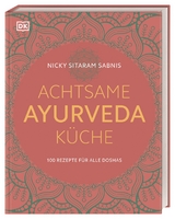 Achtsame Ayurveda-Küche - Nicky Sitaram Sabnis