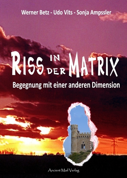 Riss in der Matrix - Werner Betz, Udo Vits, Sonja Ampssler