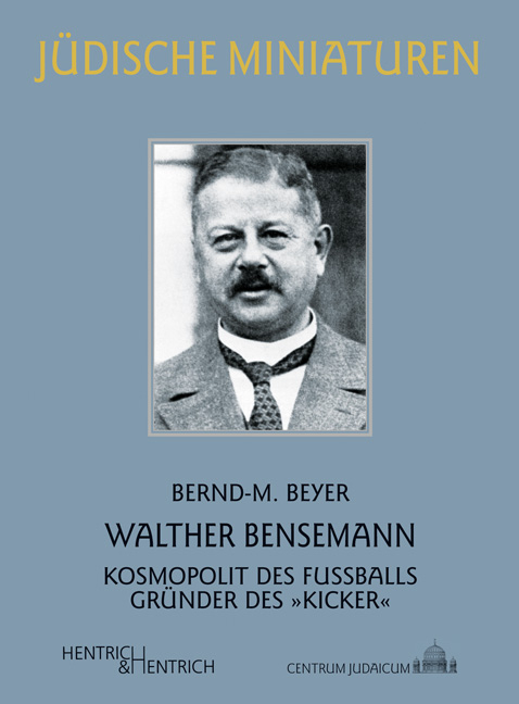 Walther Bensemann - Bernd-M. Beyer