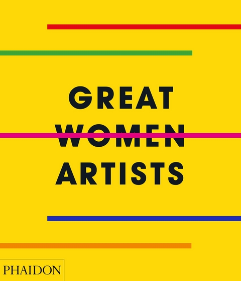 Great Women Artists -  Phaidon Editors