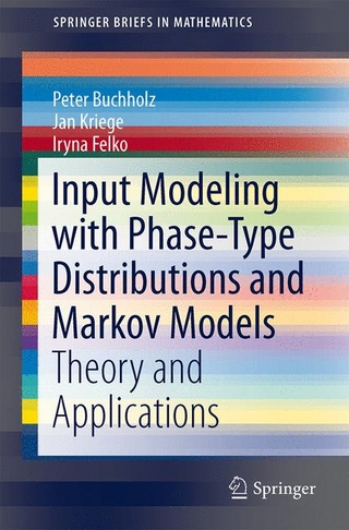 Input Modeling with Phase-Type Distributions and Markov Models - Peter Buchholz; Jan Kriege; Iryna Felko