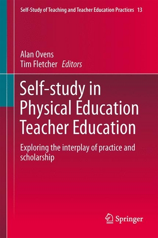Self-Study in Physical Education Teacher Education - Alan Ovens; Tim Fletcher