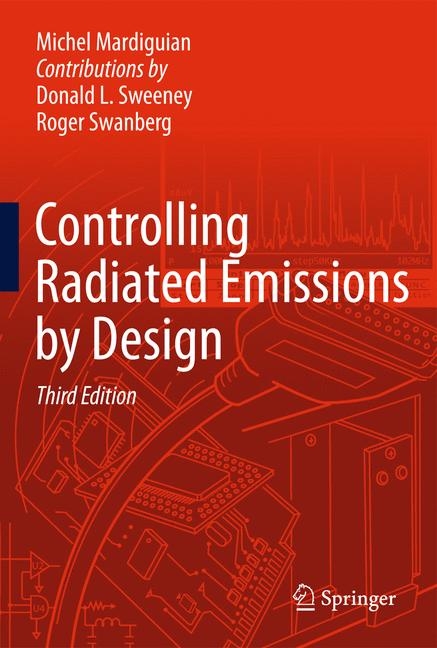 Controlling Radiated Emissions by Design -  Michel Mardiguian