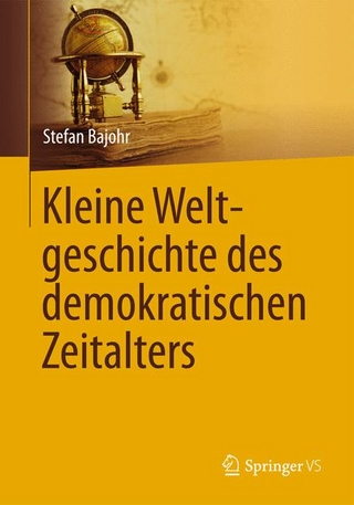 Kleine Weltgeschichte des demokratischen Zeitalters - Stefan Bajohr