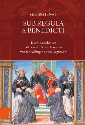 Sub Regula S. Benedicti - Georg Jenal