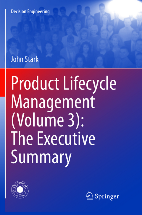 Product Lifecycle Management (Volume 3): The Executive Summary - John Stark