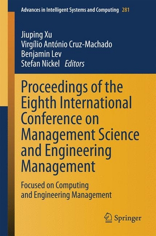 Proceedings of the Eighth International Conference on Management Science and Engineering Management - Jiuping Xu; Virgílio António Cruz-Machado; Benjamin Lev; Stefan Nickel