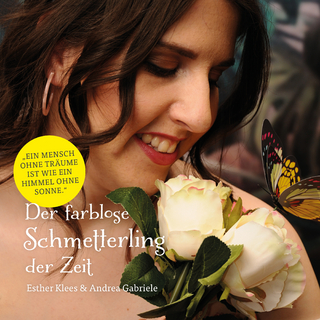 Der Farblose Schmetterling der Zeit, 1 MP3-CD - Esther Klees; Esther Klees; Andrea Gabriele; Andrea Gabriele