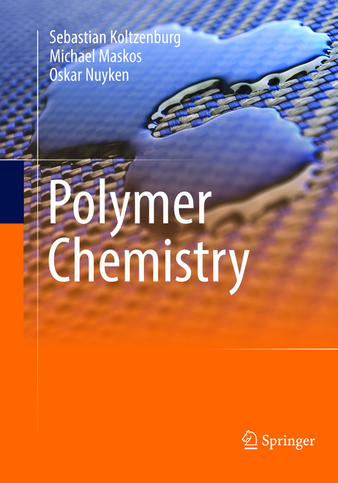 Polymer Chemistry - Sebastian Koltzenburg, Michael Maskos, Oskar Nuyken