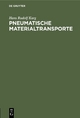 Pneumatische Materialtransporte - Hans Rudolf Karg