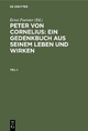 Peter von Cornelius: Ein Gedenkbuch aus seinem Leben und Wirken / Peter von Cornelius: Ein Gedenkbuch aus seinem Leben und Wirken. Teil 1