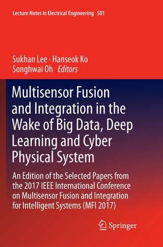 Multisensor Fusion and Integration in the Wake of Big Data, Deep Learning and Cyber Physical System - Sukhan Lee; Hanseok Ko; Songhwai Oh