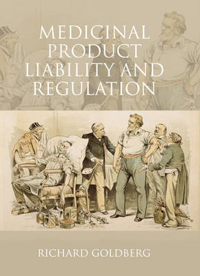 Medicinal Product Liability and Regulation - Goldberg Richard Goldberg