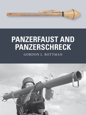 Panzerfaust and Panzerschreck - Rottman Gordon L. Rottman