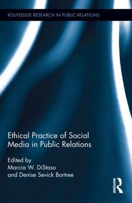 Ethical Practice of Social Media in Public Relations - Denise Sevick Bortree; Marcia W. DiStaso