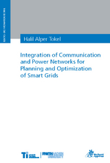 Integration of Communication and Power Networks for Planning and Optimization of Smart Grids - Halil Alper Tokel