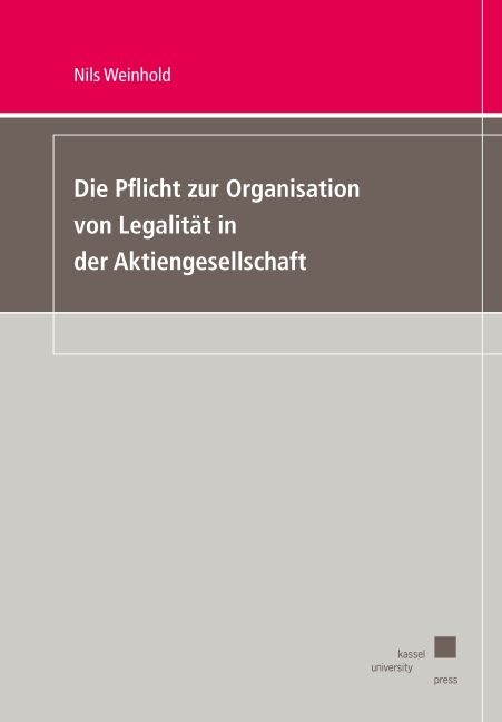 Die Pflicht zur Organisation von Legalität in der Aktiengesellschaft - Nils Weinhold