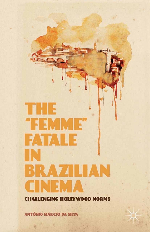 &quote;Femme&quote; Fatale in Brazilian Cinema -  Kenneth A. Loparo