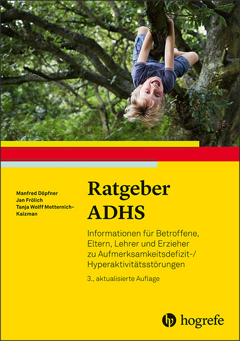 Ratgeber ADHS - Manfred Döpfner, Jan Frölich, Tanja W. Metternich-Kaizman
