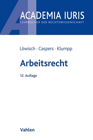 Arbeitsrecht - Manfred Löwisch; Georg Caspers; Steffen Klumpp