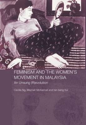 Feminism and the Women's Movement in Malaysia - tan beng Hui; Maznah Mohamad; Cecilia Ng