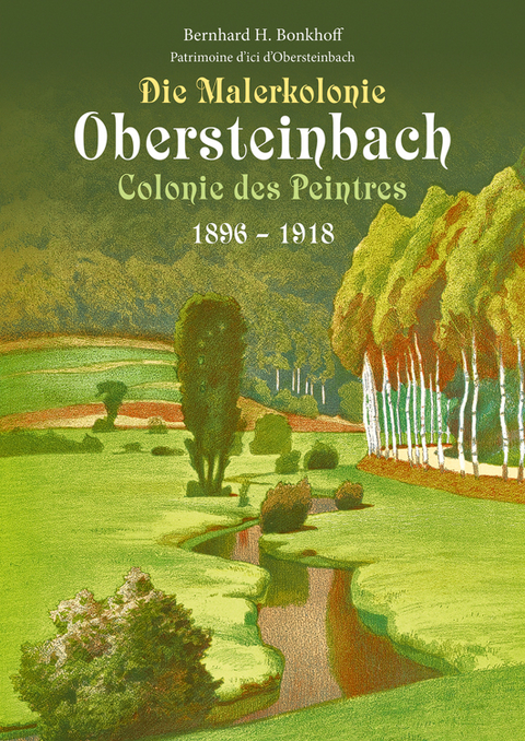 Die Malerkolonie Obersteinbach (Colonie des Peintres) 1896-1918 - Bernhard Bonkhoff