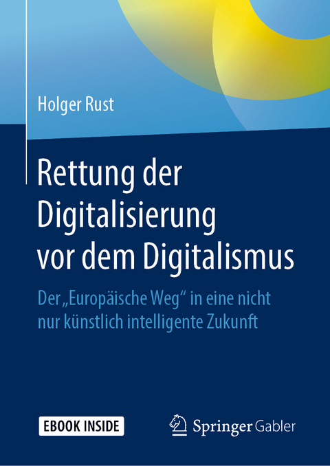 Rettung der Digitalisierung vor dem Digitalismus - Holger Rust
