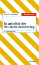 So arbeitet der Deutsche Bundestag: Ausgabe 2019
