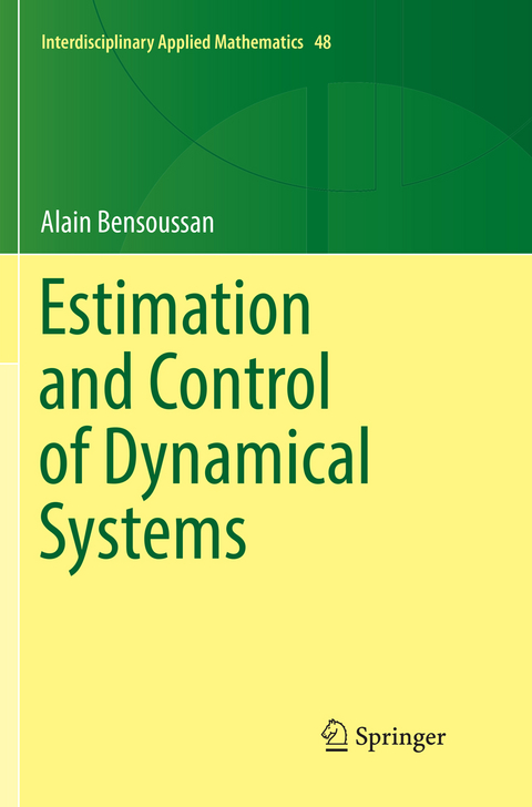 Estimation and Control of Dynamical Systems - Alain Bensoussan