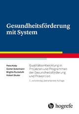 Gesundheitsförderung mit System - Petra Kolip, Günter Ackermann, Brigitte Ruckstuhl, Hubert Studer