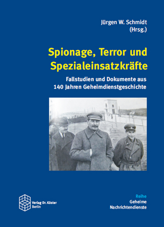 Spionage, Terror und Spezialeinsatzkräfte - Jürgen W. Schmidt