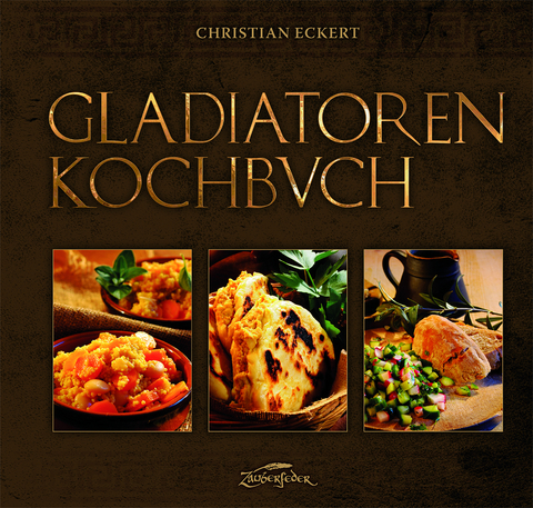 Gladiatoren-Kochbuch - Christian Eckert