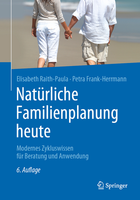 Natürliche Familienplanung heute - Elisabeth Raith-Paula, Petra Frank-Herrmann