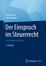 Der Einspruch im Steuerrecht - Meier, Sylvia; Rakowski, Ute