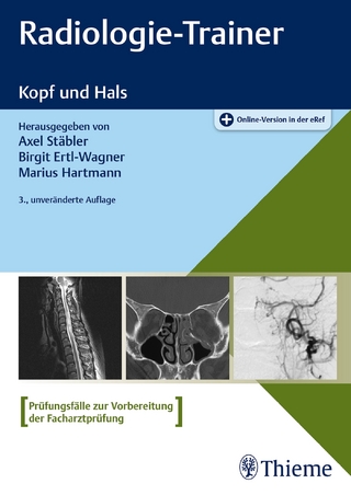 Radiologie-Trainer Kopf und Hals - Axel Stäbler; Birgit Ertl-Wagner; Marius Hartmann
