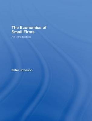 Economics of Small Firms - Peter Johnson