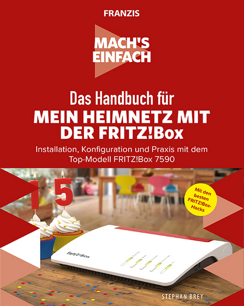 Mach's einfach: Das Handbuch für mein Heimnetz mit der Fritz!Box - Stephan Brey