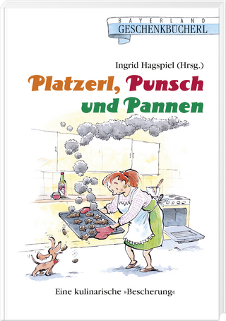 Platzerl, Punsch und Pannen - Ingrid Hagspiel