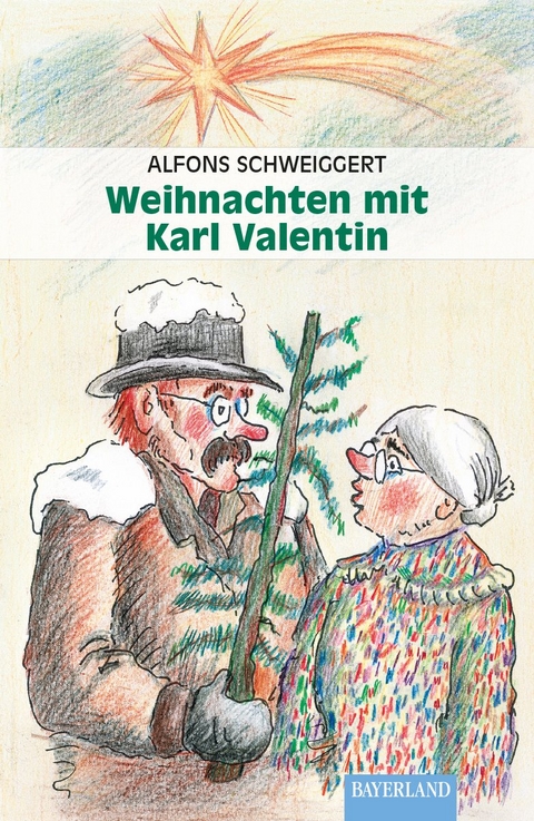 Weihnachten mit Karl Valentin - Alfons Schweiggert
